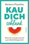 E-Book (epub) Kau dich schlank von Barbara Plaschka
