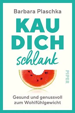 E-Book (epub) Kau dich schlank von Barbara Plaschka