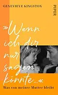 E-Book (epub) »Wenn ich dir nur sagen könnte ...« von Genevieve Kingston