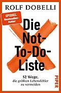 E-Book (epub) Die Not-To-Do-Liste von Rolf Dobelli