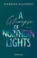 E-Book (epub) A Glimpse of Northern Lights von Mareike Allnoch