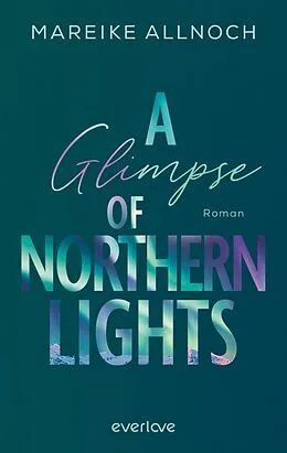 E-Book (epub) A Glimpse of Northern Lights von Mareike Allnoch
