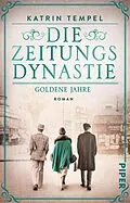 E-Book (epub) Die Zeitungsdynastie - Goldene Jahre von Katrin Tempel