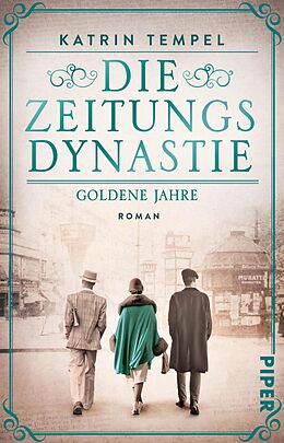 E-Book (epub) Die Zeitungsdynastie - Goldene Jahre von Katrin Tempel