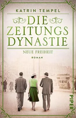 E-Book (epub) Die Zeitungsdynastie - Neue Freiheit von Katrin Tempel