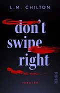 E-Book (epub) Don't Swipe Right von L.M. Chilton