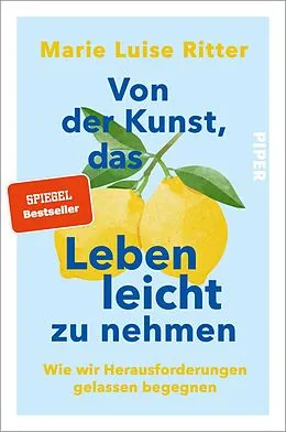 E-Book (epub) Von der Kunst, das Leben leicht zu nehmen von Marie Luise Ritter