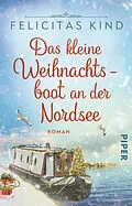 E-Book (epub) Das kleine Weihnachtsboot an der Nordsee von Felicitas Kind