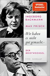 E-Book (epub) »Wir haben es nicht gut gemacht« von Ingeborg Bachmann, Max Frisch