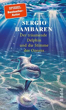 E-Book (epub) Der träumende Delphin und die Stimme des Ozeans von Sergio Bambaren