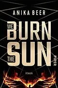 E-Book (epub) We Burn the Sun von Anika Beer