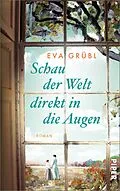 E-Book (epub) Schau der Welt direkt in die Augen von Eva Grübl