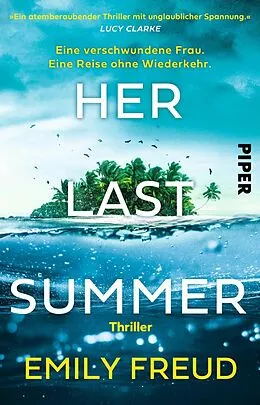 E-Book (epub) Her Last Summer - Eine verschwundene Frau. Eine Reise ohne Wiederkehr. von Emily Freud