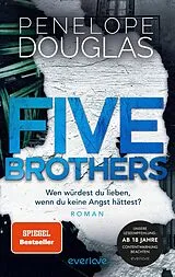 E-Book (epub) Five Brothers - Wen würdest du lieben, wenn du keine Angst hättest? von Penelope Douglas