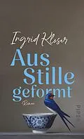 E-Book (epub) Aus Stille geformt von Ingrid Kloser