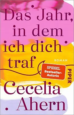 E-Book (epub) Das Jahr, in dem ich dich traf von Cecelia Ahern