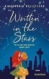 E-Book (epub) Written in the Stars - Ist es fake oder doch die wahre Liebe? von Alexandria Bellefleur