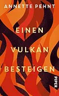 E-Book (epub) Einen Vulkan besteigen von Annette Pehnt