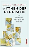 E-Book (epub) Mythen der Geografie von Paul Richardson