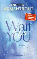 E-Book (epub) Wait for You von Jennifer L. Armentrout, J. Lynn