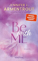 E-Book (epub) Be with Me von Jennifer L. Armentrout, J. Lynn