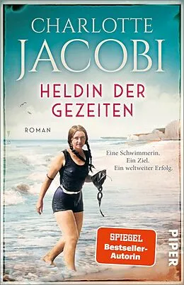 E-Book (epub) Heldin der Gezeiten - Eine Schwimmerin. Ein Ziel. Ein weltweiter Erfolg. von Charlotte Jacobi