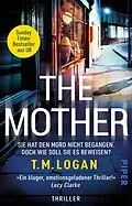E-Book (epub) The Mother - Sie hat den Mord nicht begangen. Doch wie soll sie es beweisen? von T.M. Logan