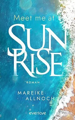 E-Book (epub) Meet Me at Sunrise von Mareike Allnoch