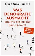 E-Book (epub) Was Demokratie ausmacht - und wie sie aus der Krise kommt von Julian Nida-Rümelin