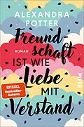 E-Book (epub) Freundschaft ist wie Liebe mit Verstand von Alexandra Potter