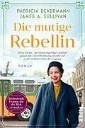 E-Book (epub) Die mutige Rebellin von Patricia Eckermann, James A. Sullivan