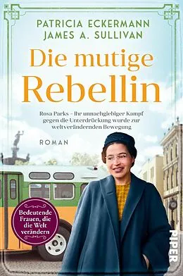 E-Book (epub) Die mutige Rebellin von Patricia Eckermann, James A. Sullivan