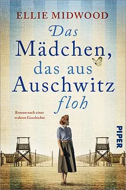 E-Book (epub) Das Mädchen, das aus Auschwitz floh von Ellie Midwood
