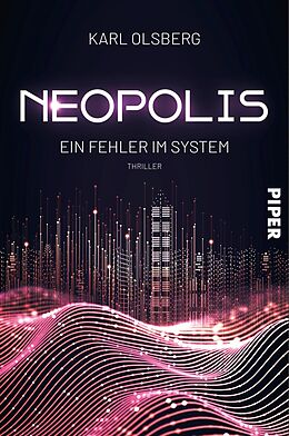 Kartonierter Einband Neopolis  Ein Fehler im System von Karl Olsberg