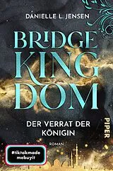 Kartonierter Einband Bridge Kingdom  Der Verrat der Königin von Danielle L. Jensen