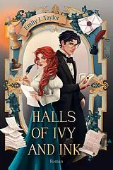 Kartonierter Einband Halls of Ivy and Ink von Emily J. Taylor