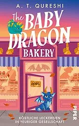 Kartonierter Einband The Baby Dragon Bakery von A. T. Qureshi