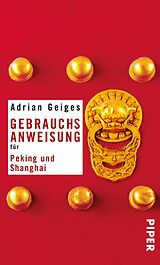 E-Book (epub) Gebrauchsanweisung für Peking und Shanghai von Adrian Geiges