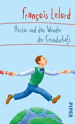 E-Book (epub) Hector und das Wunder der Freundschaft von François Lelord