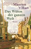 E-Book (epub) Das Wüten der ganzen Welt von Maarten 't Hart
