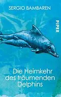 E-Book (epub) Die Heimkehr des träumenden Delphins von Sergio Bambaren
