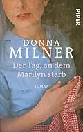 E-Book (epub) Der Tag, an dem Marilyn starb von Donna Milner
