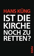 E-Book (epub) Ist die Kirche noch zu retten? von Hans Küng