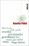 E-Book (epub) Man kann sich auch wortlos aneinander gewöhnen das muss gar nicht lange dauern von Annette Pehnt