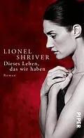 E-Book (epub) Dieses Leben, das wir haben von Lionel Shriver