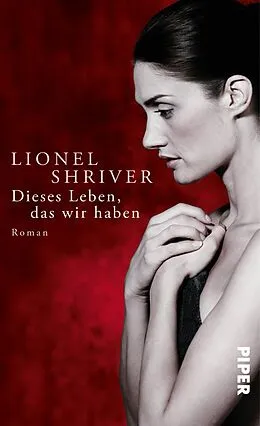 E-Book (epub) Dieses Leben, das wir haben von Lionel Shriver