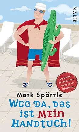 E-Book (epub) Weg da, das ist mein Handtuch von Mark Spörrle
