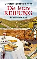 E-Book (epub) Die letzte Reifung von Carsten Sebastian Henn