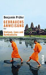 E-Book (epub) Gebrauchsanweisung für Vietnam , Laos und Kambodscha von Benjamin Prüfer