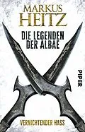 E-Book (epub) Die Legenden der Albae 02 - Vernichtender Hass von Markus Heitz
